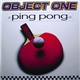 Object One - Ping Pong